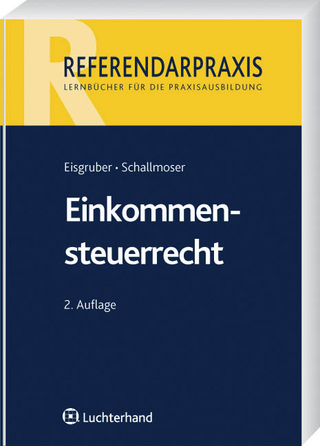 Einkommensteuerrecht - Thomas Eisgruber; Ulrich Schallmoser