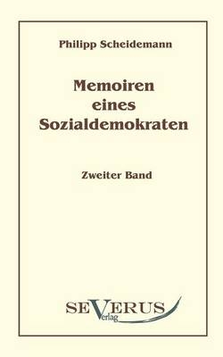 Memoiren eines Sozialdemokraten - Phillip Scheidemann