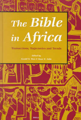 The Bible in Africa - Gerald West; Musa Dube