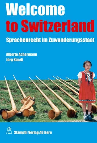 Welcome to Switzerland - Alberto Achermann; Jörg Künzli