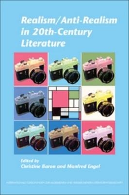 Realism/Anti-Realism in 20th-Century Literature - Christine Baron; Manfred Engel