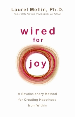Wired for Joy - Laurel Mellin