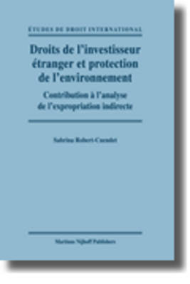 Droits de l'investisseur etranger et protection de l'environnement - Sabrina Robert-Cuendet