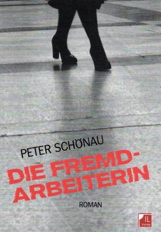 Die Fremdarbeiterin - Peter Schönau