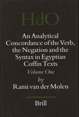 An Analytical Concordance of the Verb, the Negation and the Syntax in Egyptian Coffin Texts (2 vols) - Rami van der Molen