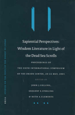 Sapiential Perspectives: Wisdom Literature in Light of the Dead Sea Scrolls - Gregory Sterling; Collins; Ruth Clements