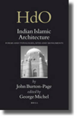 Indian Islamic Architecture - John Burton-Page; George Michell
