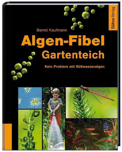 Algen-Fibel Gartenteich - Bernd Kaufmann