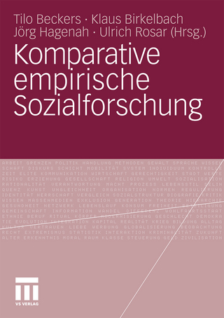 Komparative empirische Sozialforschung - Tilo Beckers; Klaus. W. Birkelbach; Jörg Hagenah; Ulrich Rosar