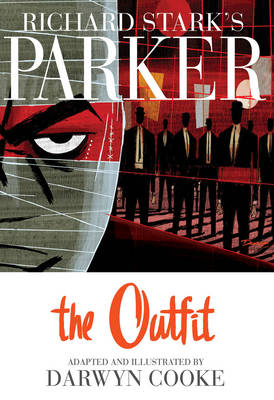Richard Stark's Parker The Outfit - Darwyn Cooke; Richard Stark