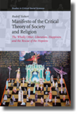 Manifesto of the Critical Theory of Society and Religion (3 vols.) - Rudolf Siebert