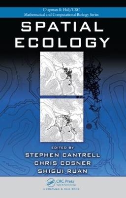 Spatial Ecology - Stephen Cantrell; Chris Cosner; Shigui Ruan