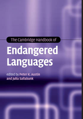 The Cambridge Handbook of Endangered Languages - Peter K. Austin; Julia Sallabank