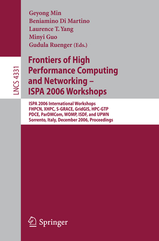 Frontiers of High Performance Computing and Networking ? ISPA 2006 Workshops - Geyong Min; Beniamino Di Martino; Laurence T. Yang; Minyi Guo; Gudula Ruenger