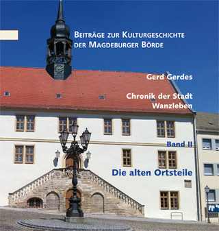 Chronik der Stadt Wanzleben. Band 2 - Gerd Gerdes