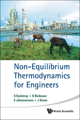 Non-equilibrium Thermodynamics For Engineers - Signe Kjelstrup; Dick Bedeaux; Eivind Johannessen; Joachim Gross