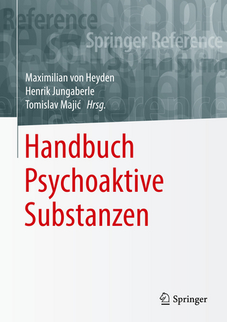 Handbuch Psychoaktive Substanzen - Maximilian von Heyden; Henrik Jungaberle; Tomislav Maji?