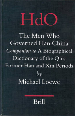 The Men Who Governed Han China - Michael Loewe