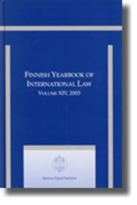 Finnish Yearbook of International Law, Volume 14 (2003) - Jan Klabbers; Taina Tuori