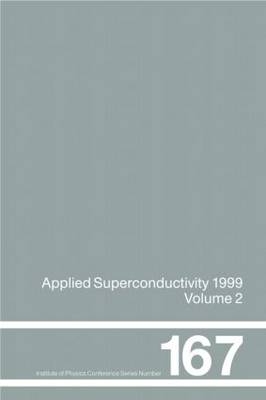 Applied Superconductivity 1999, Proceedings of the Fourth European Conference on Applied Superconductivity, held at Sitges, Spain, 14-17 September 1999 - X. Obradors; F. Sandiumenge; J. Fontcuberta
