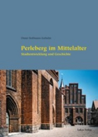 Perleberg im Mittelalter - Dieter Hoffmann-Axthelm