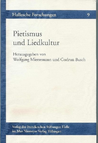 Pietismus und Liedkultur - Wolfgang Miersemann; Gudrun Busch