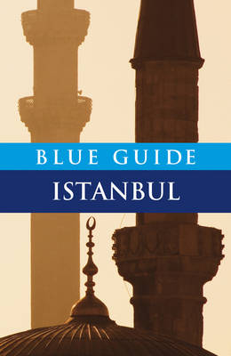 Blue Guide Istanbul - John Freely