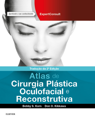 Atlas de Plastica Oculofacial e Cirurgia Reconstrutiva - Don O Kikkawa; Bobby S Korn