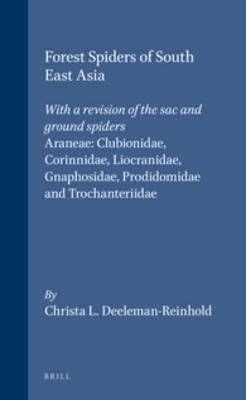 Forest Spiders of South East Asia - Christa L. Deeleman-Reinhold