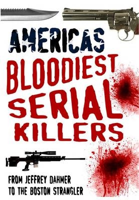 America's Bloodiest Serial Killers - Terry Weston