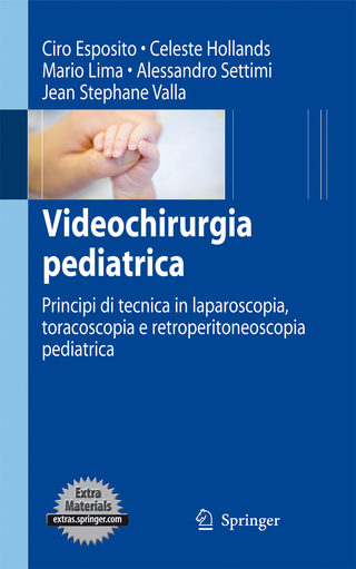 Videochirurgia Pediatrica - Ciro Esposito; Celeste Hollands; Mario Lima; Alessandro Settimi; Jean-Stephane Valla