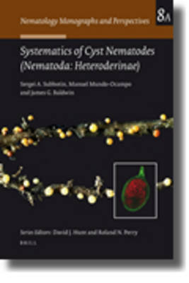 Systematics of Cyst Nematodes (Nematoda: Heteroderinae), Part A - Sergei A. Subbotin; Manuel Mundo-Ocampo; James G. Baldwin