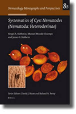 Systematics of Cyst Nematodes (Nematoda: Heteroderinae), Part B - Sergei A. Subbotin; Manuel Mundo-Ocampo; James G. Baldwin