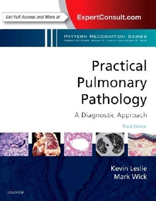 Practical Pulmonary Pathology: A Diagnostic Approach E-Book - Kevin O. Leslie; Maxwell L. Smith; Mark R. Wick