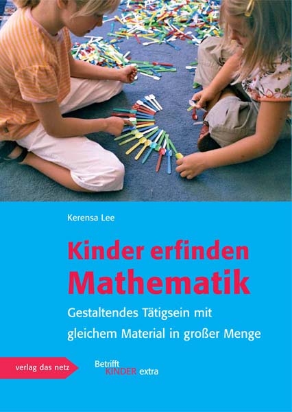 Kinder erfinden Mathematik - Kerensa Lee