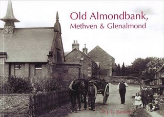Old Almondbank, Methven and Glenalmond - P. J. G. Ransom