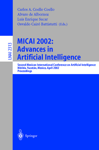 MICAI 2002: Advances in Artificial Intelligence - Carlos Coello Coello; Alvaro de Albornoz; Luis E. Sucar; Osvaldo C. Battistutti