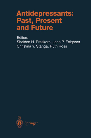 Antidepressants: Past, Present and Future - Sheldon H. Preskorn; Christina Y. Stanga; John P. Feighner; Ruth Ross
