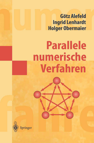 Parallele numerische Verfahren - Götz Alefeld; Ingrid Lenhardt; Holger Obermaier