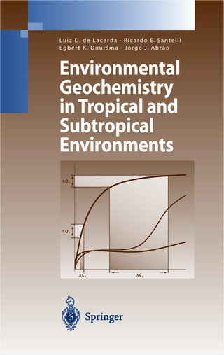 Environmental Geochemistry in Tropical and Subtropical Environments - Luiz Drude de Lacerda; Ricardo Erthal Santelli; Egbert K. Duursma; Jorge Joao Abrao