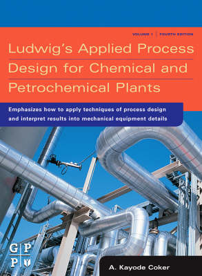 Ludwig's Applied Process Design for Chemical and Petrochemical Plants - A. Kayode Coker
