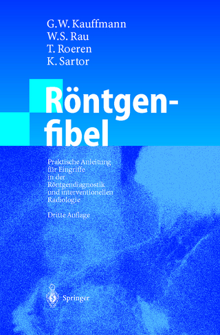 Röntgenfibel - G.W. Kauffmann; W.S. Rau; T. Roeren; K. Sartor