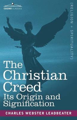 The Christian Creed - Charles Webster Leadbeater