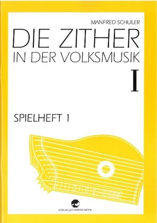 Spielheft zu Die Zither in der Volksmusik Band 1 - Spielheft 1 - Manfred Schuler