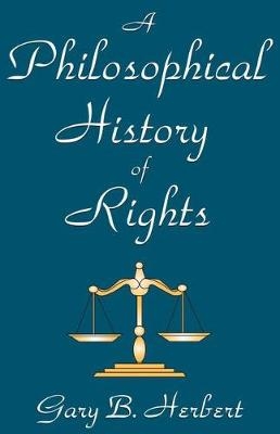 Philosophical History of Rights - Gary Herbert