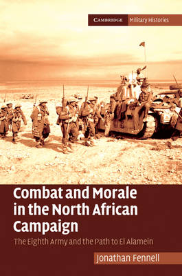 Combat and Morale in the North African Campaign - Jonathan Fennell