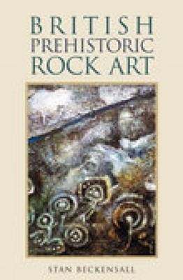 British Prehistoric Rock Art - Stan Beckensall