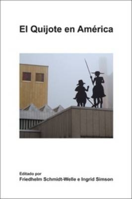 El Quijote en America - Friedhelm Schmidt-Welle; Ingrid Simson