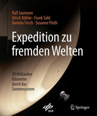 Expedition zu fremden Welten - Ralf Jaumann; Ulrich Köhler; Frank Sohl; Daniela Tirsch; Susanne Pieth