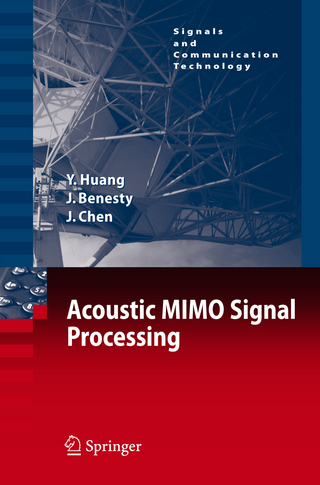 Acoustic MIMO Signal Processing - Yiteng Huang; Jacob Benesty; Jingdong Chen